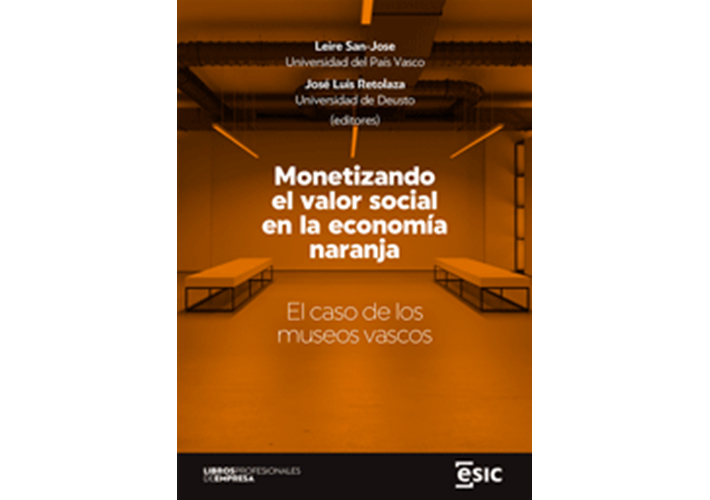 foto noticia MONETIZANDO EL VALOR SOCIAL EN LA ECONOMÍA NARANJA
El caso de los museos vascos- 1ª edición
Autores: José Luis Retolaza
Leire San-Jose Ruiz de Aguirre